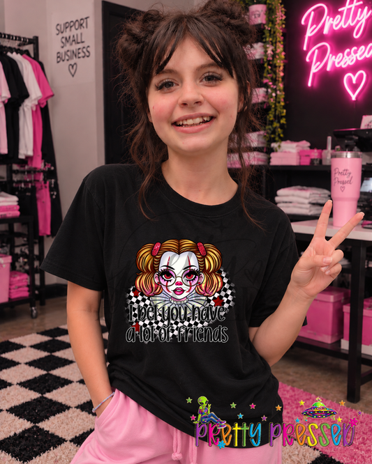 I bet you have a lot of friends Tee
